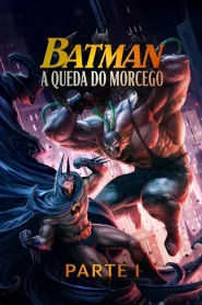 Batman: A Queda do Morcego – Parte 1 Dublado Online